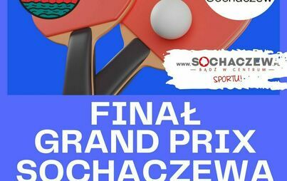 Zdjęcie do Finał Grand Prix Sochaczewa w Tenisie Stołowym